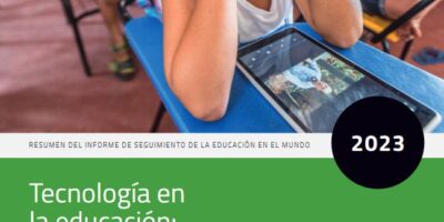 Presentación: Informe GEM UNESCO 2023 «Tecnología en la educación»