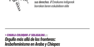 Charla-coloquio: Orgullo más allá de las fronteras: lesbofeminismo en Araba y Chiapas