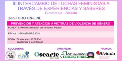 III INTERCAMBIO DE LUCHAS FEMINISTAS A TRAVÉS EXPERIENCIAS Y SABERES (Guatemala-Bizkaia) – II FORO online